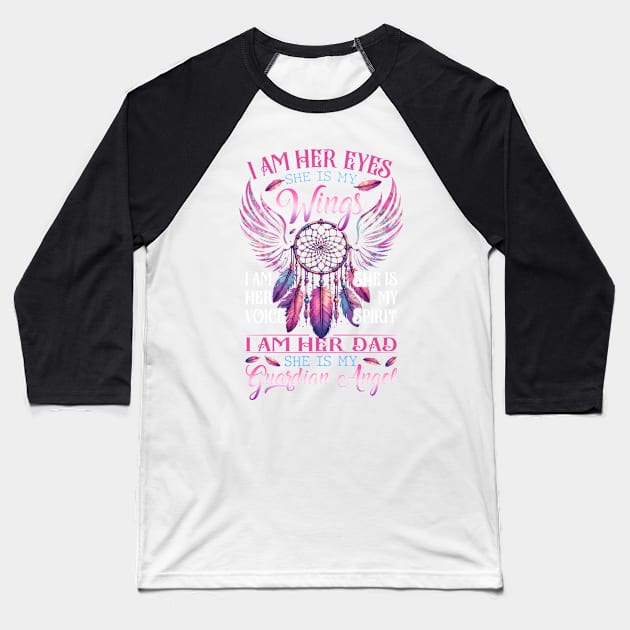 Dad Daughter She Is My Guardian Angel Baseball T-Shirt by Buleskulls 